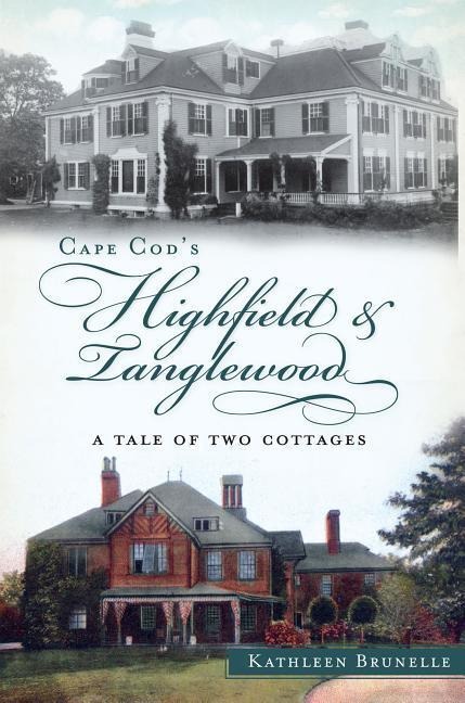 Cape Cods Highfield and Tanglewood: A Tale of Two Cottages