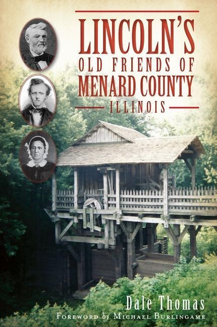 Lincolns Old Friends of Menard County, Illinois
