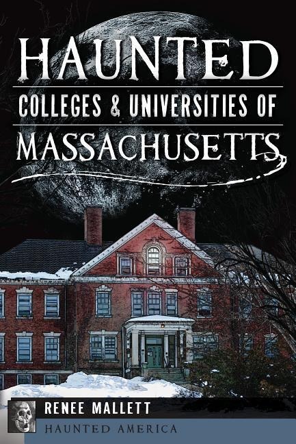 Haunted Colleges & Universities of Massachusetts