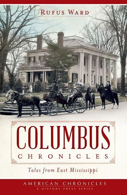 The Columbus Chronicles: Tales from East Mississippi