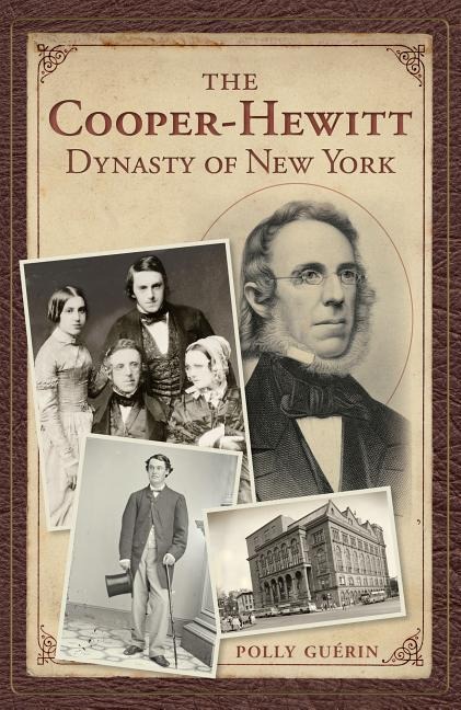 The Cooper-Hewitt Dynasty of New York