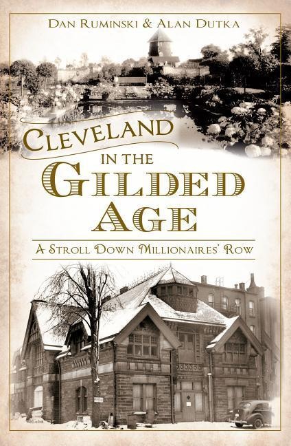 Cleveland in the Gilded Age: A Stroll Down Millionaires Row