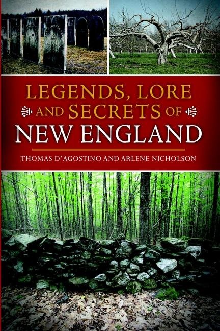 Legends, Lore and Secrets of New England