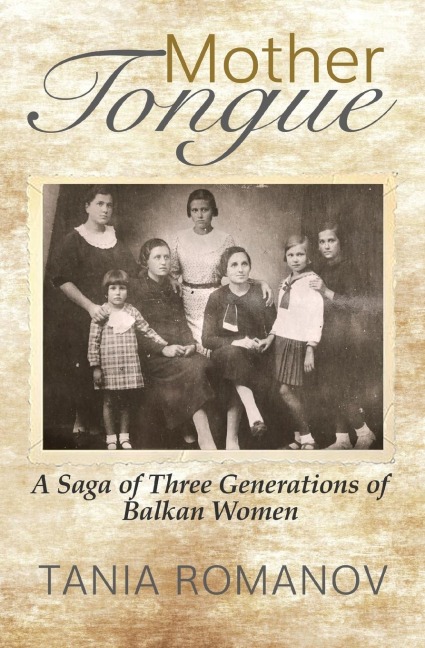 Mother Tongue: A Saga of Three Generations of Balkan Women