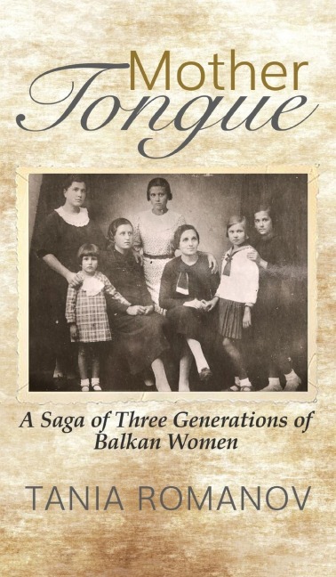 Mother Tongue: A Saga of Three Generations of Balkan Women