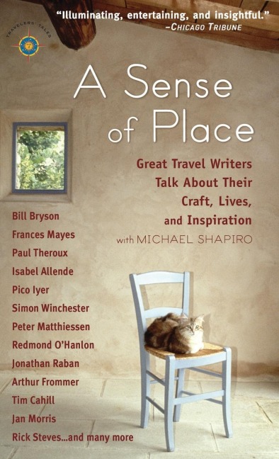 A Sense of Place: Great Travel Writers Talk about Their Craft, Lives, and Inspiration
