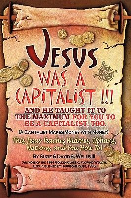 Jesus Was a Capitalist