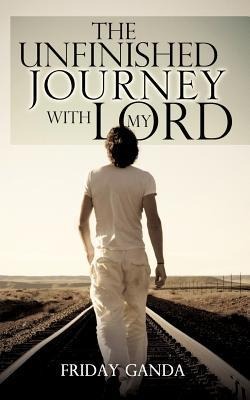 The Unfinished Journey with My Lord