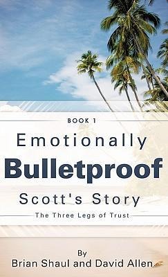 Emotionally Bulletproof Scotts Story - Book 1