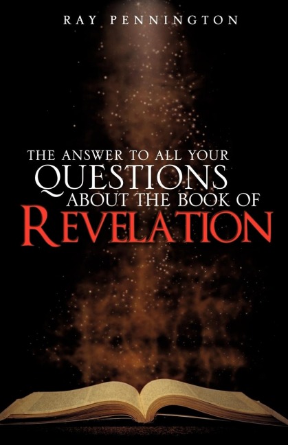 The Answer To All Your Questions About The Book of Revelation