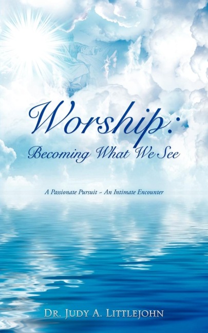 Worship: Becoming What We See.