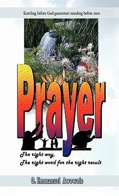PRAYER. The right way, the right word for the right result