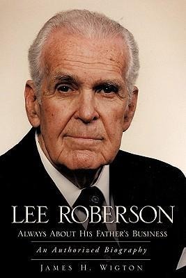 Lee Roberson -- Always about His Fathers Business