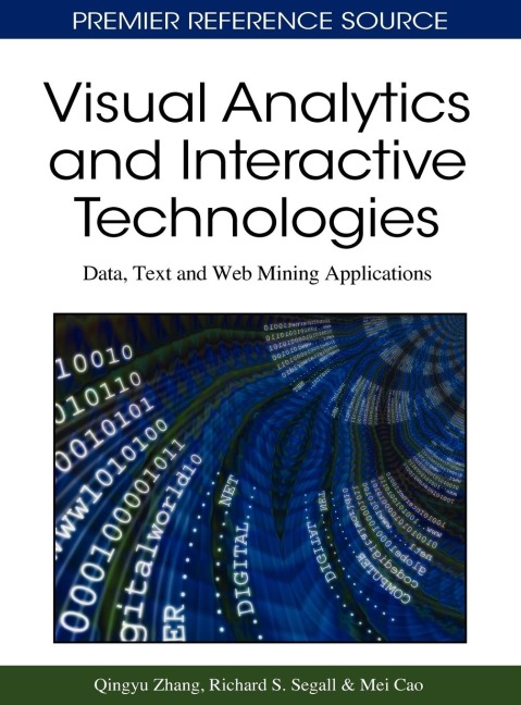 Visual Analytics and Interactive Technologies: Data, Text and Web Mining Applications