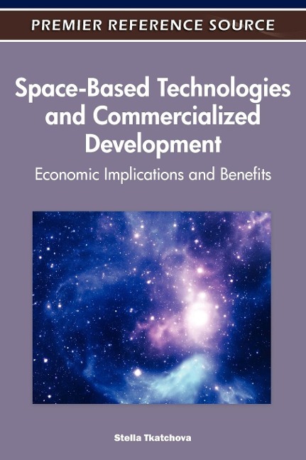 Space-Based Technologies and Commercialized Development: Economic Implications and Benefits