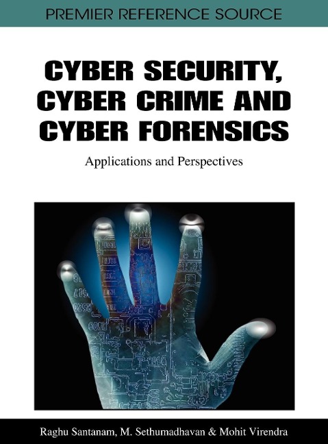 Cyber Security, Cyber Crime and Cyber Forensics: Applications and Perspectives