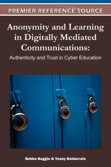 Anonymity and Learning in Digitally Mediated Communications: Authenticity and Trust in Cyber Education