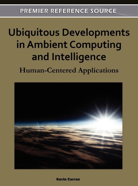 Ubiquitous Developments in Ambient Computing and Intelligence: Human-Centered Applications