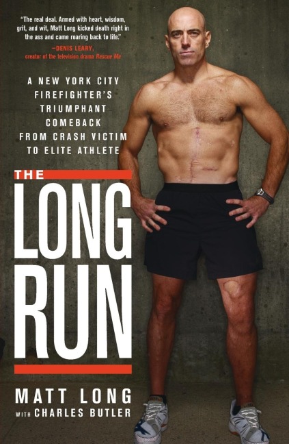 The Long Run: A New York City Firefighters Triumphant Comeback from Crash Victim to Elite Athlete