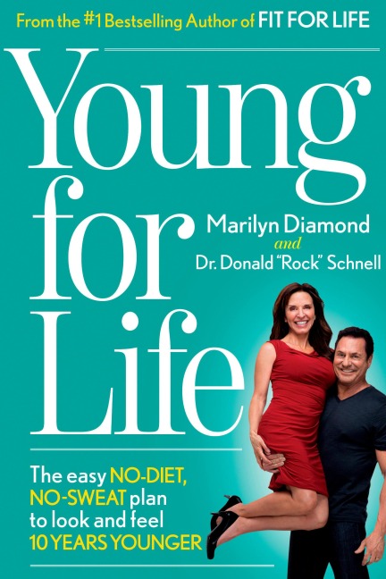 Young for Life: The Easy No-Diet, No-Sweat Plan to Look and Feel 10 Years Younger