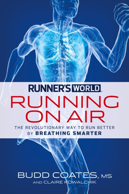 Runners World Running on Air: The Revolutionary Way to Run Better by Breathing Smarter