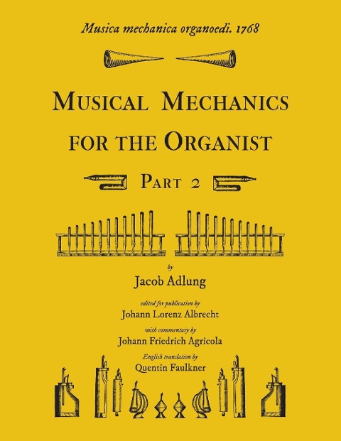 Musica mechanica organoedi / Musical mechanics for the organist, Part 2