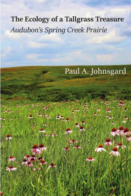 The Ecology of a Tallgrass Treasure: Audubons Spring Creek Prairie