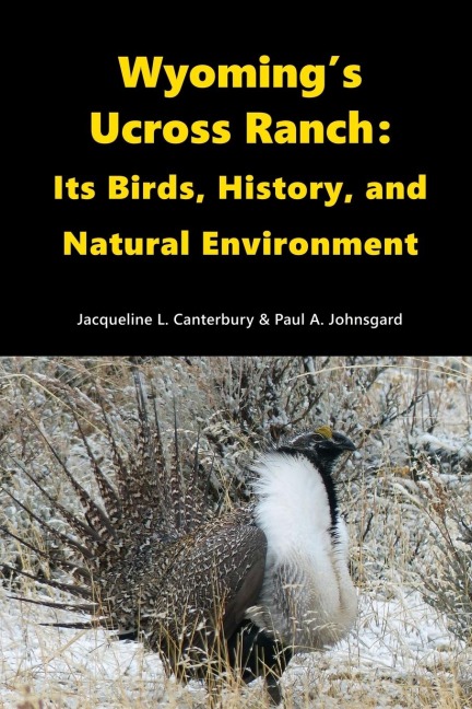 Wyomings Ucross Ranch: Its Birds, History, and Natural Environment
