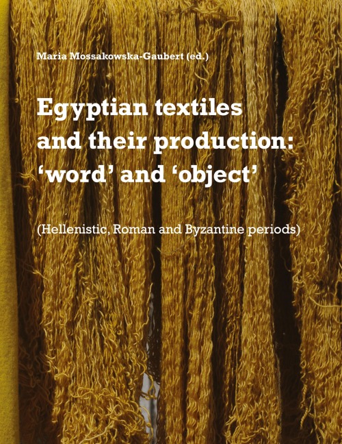 Egyptian textiles and their production: word and object