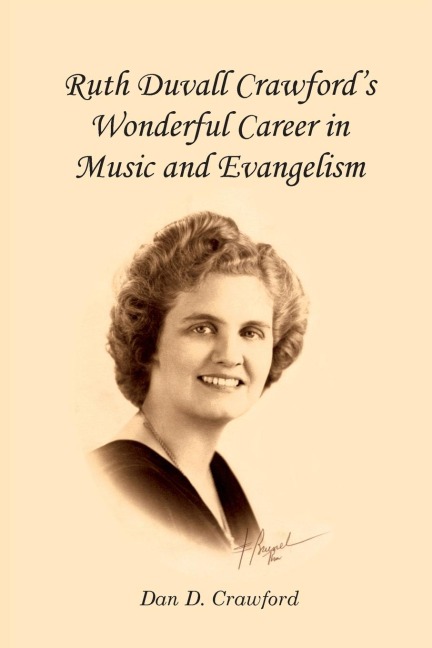 Ruth Duvall Crawfords  Wonderful Career  in Music and  Evangelism