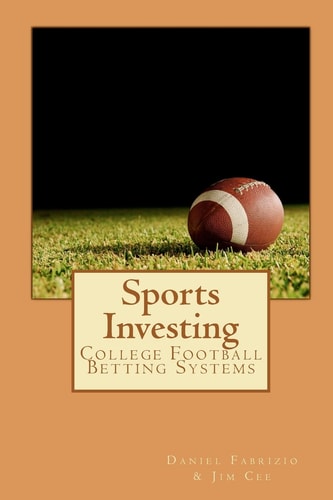 Sports Investing College Football Betting Systems