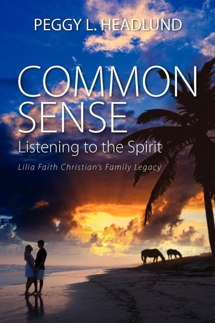 Common Sense: Listening to the Spirit - Lilia Faith Christians Family Legacy
