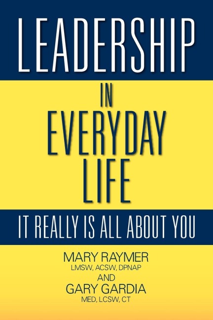 Leadership in Everyday Life: It Really Is All about You