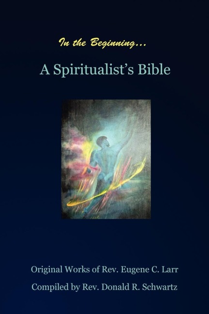 In the Beginning: A Spiritualists Bible