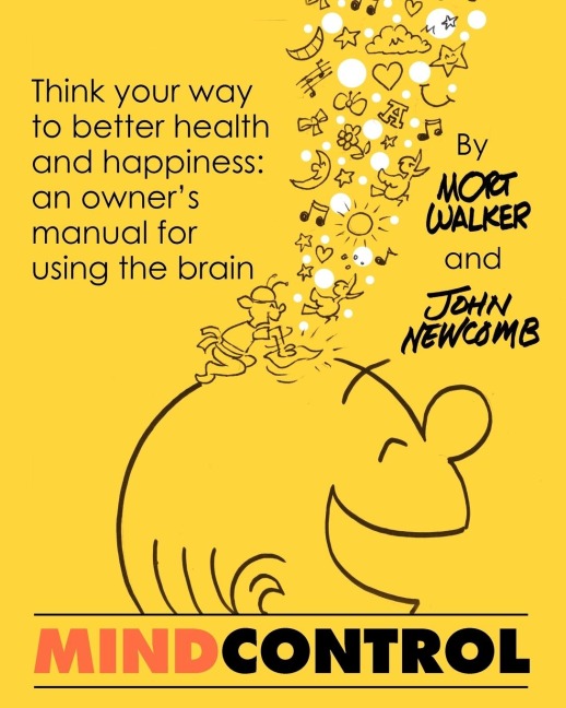 Mind Control: Think Your Way to Better Health and Happiness: An Owners Manual for Using the Brain