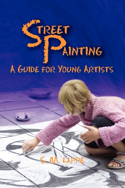 Street Painting: A Guide for Young Artists
