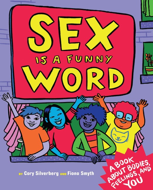 Sex Is a Funny Word A Book about Bodies, Feelings, and YOU