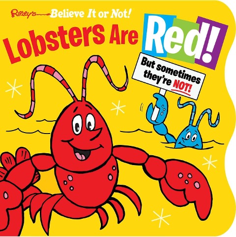 Ripleys Believe It or Not! Lobsters Are Red: But Sometimes Theyre Not!