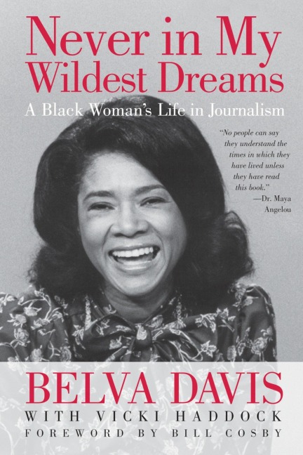 Never in My Wildest Dreams: A Black Womans Life in Journalism