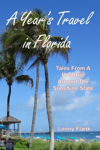 A Year's Travel in Florida Tales From A Roadtrip Around The Sunshine State