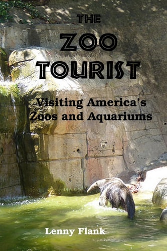 The Zoo Tourist Visiting America's Zoos and Aquariums