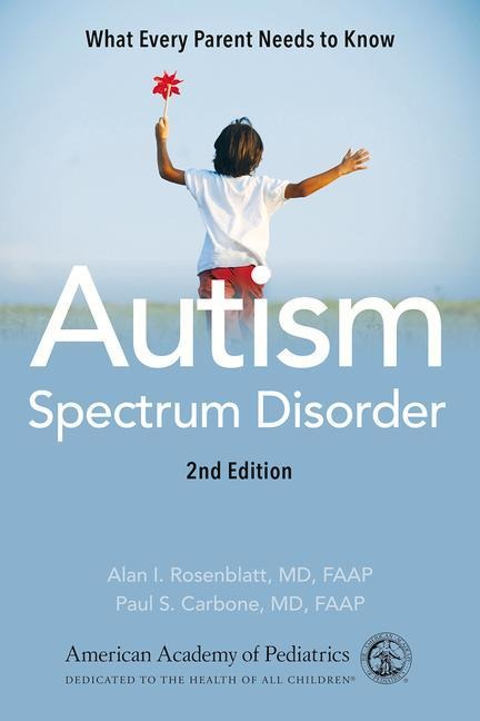Autism Spectrum Disorder: What Every Parent Needs to Know