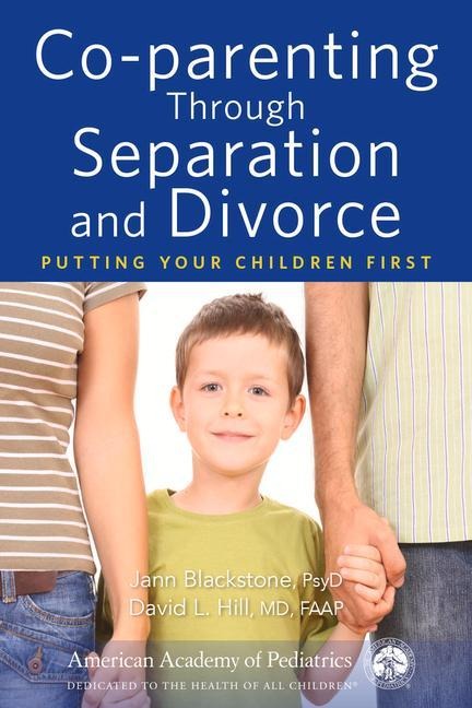 Co-Parenting Through Separation and Divorce: Putting Your Children First