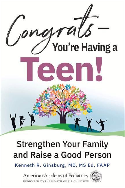 Congrats--Youre Having a Teen!: Strengthen Your Family and Raise a Good Person