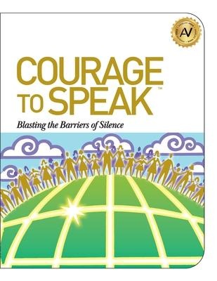 Courage to Speak: Blasting the Barriers of Silence