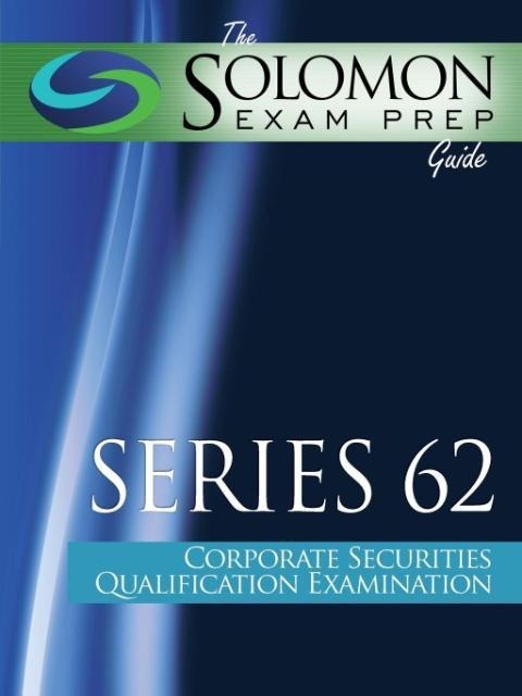 Solomon Exam Prep Guide: Series 62 - Corporate Securities Qualification Examination