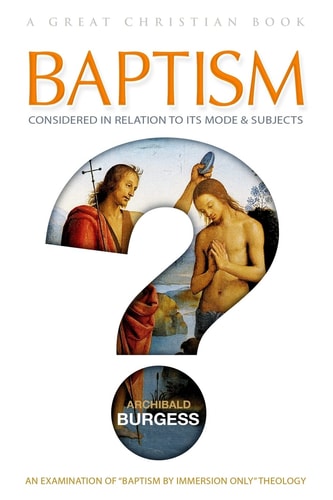Baptism Considered in Relation to Its Mode and Subjects