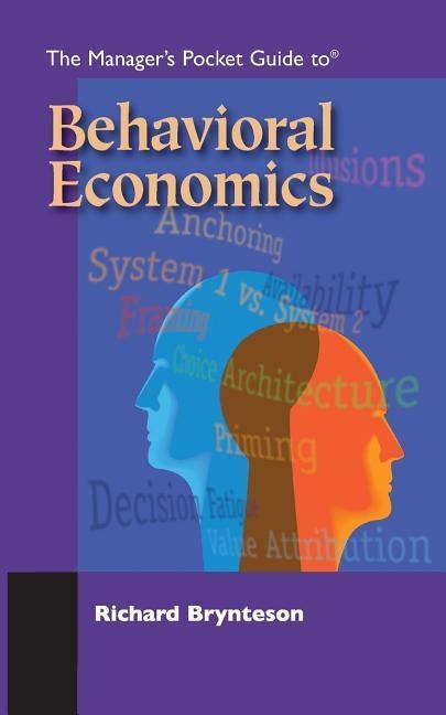 The Managers Pocket Guide to Behavioral Economics