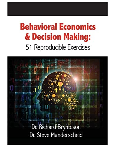 Behavioral Economics and Decision Making 51 Reproducible Exercises