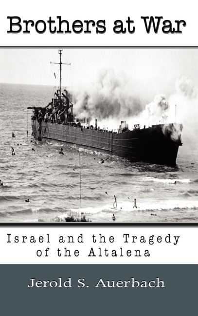 Brothers at War: Israel and the Tragedy of the Altalena